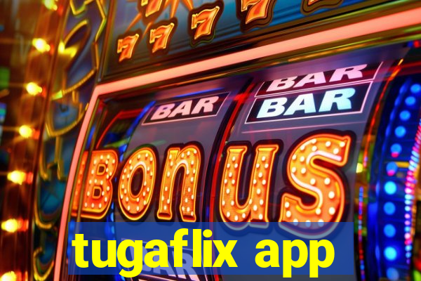 tugaflix app